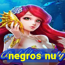 negros nu