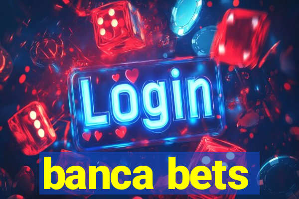 banca bets