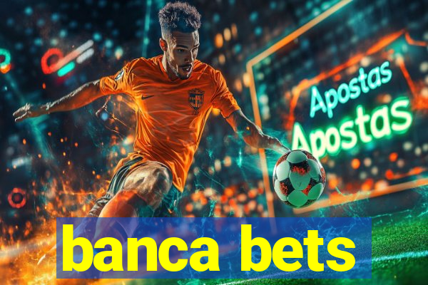 banca bets