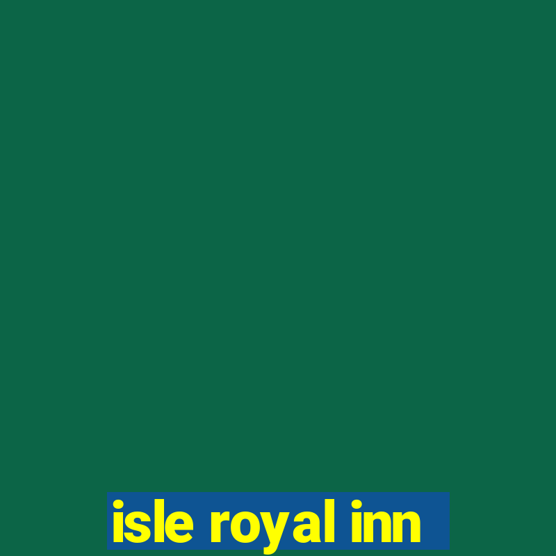 isle royal inn