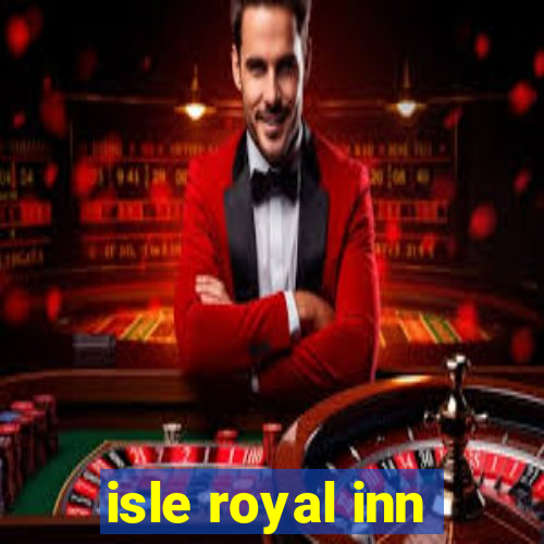 isle royal inn