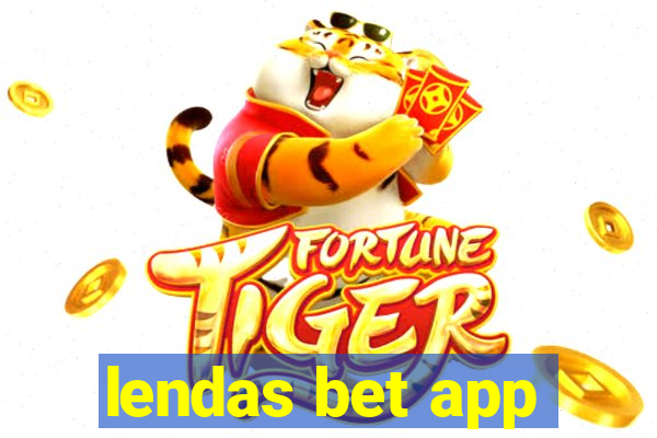 lendas bet app