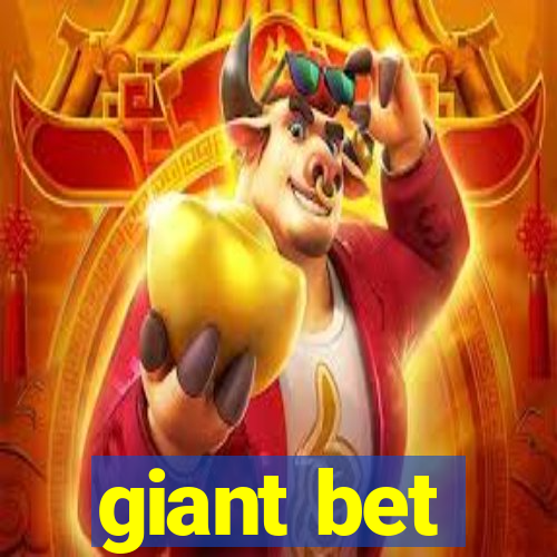 giant bet