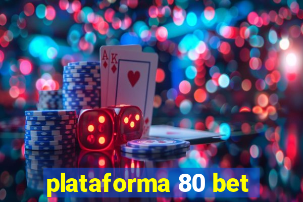 plataforma 80 bet