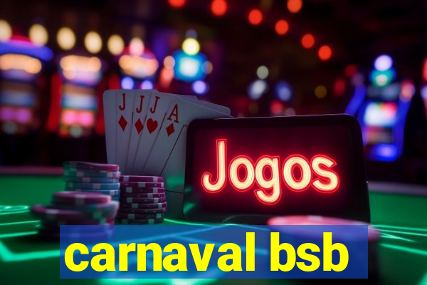 carnaval bsb