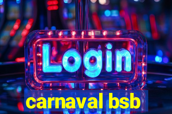 carnaval bsb