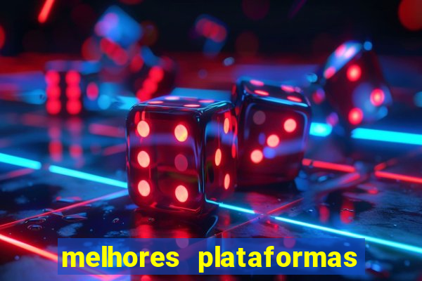 melhores plataformas de apostas fortune tiger