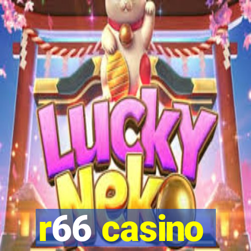 r66 casino