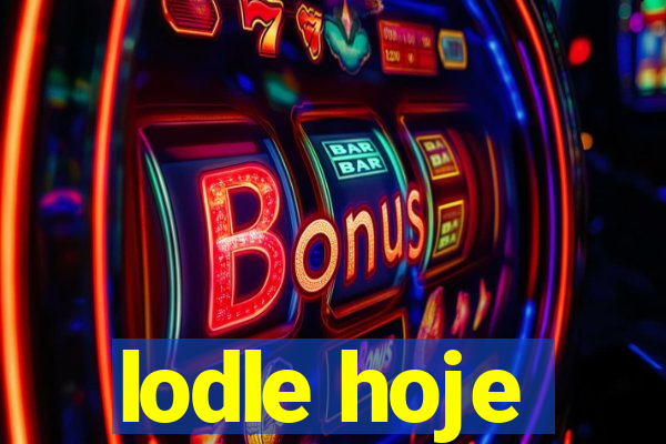 lodle hoje