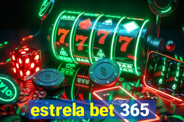 estrela bet 365