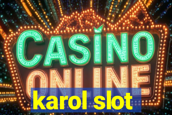 karol slot