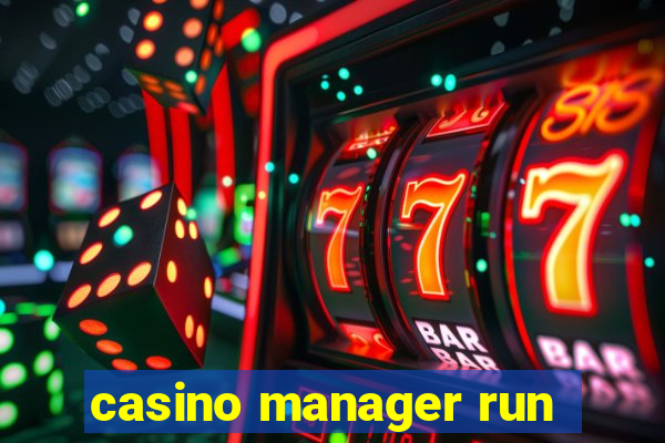 casino manager run