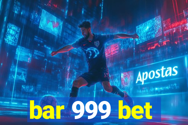 bar 999 bet