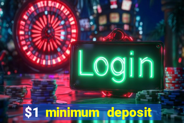 $1 minimum deposit casino australia 2020