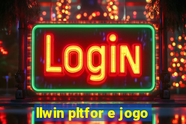 llwin pltfor e jogo