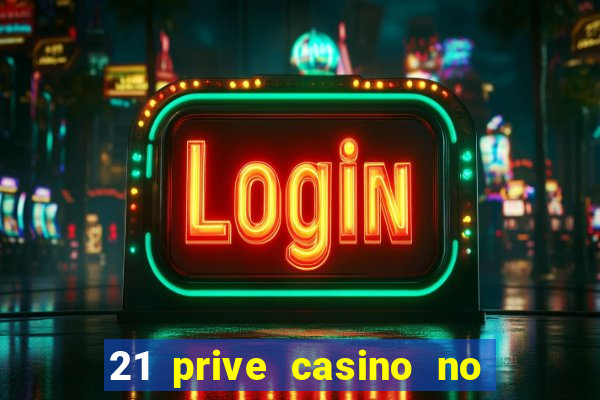 21 prive casino no deposit bonus 2017