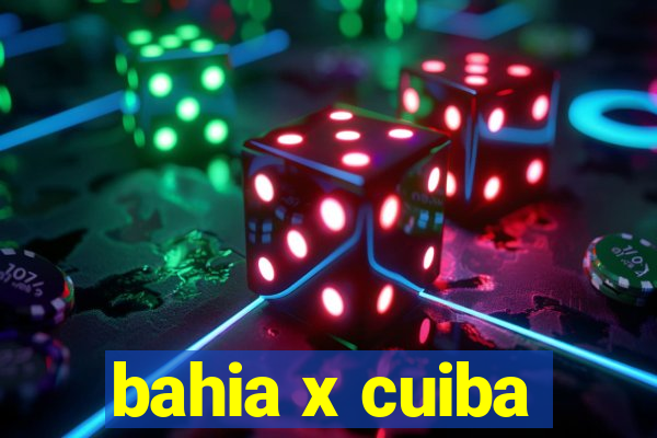 bahia x cuiba