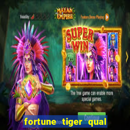 fortune tiger qual melhor plataforma