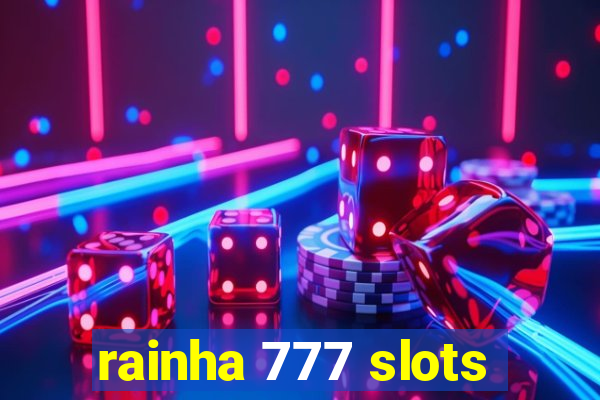 rainha 777 slots