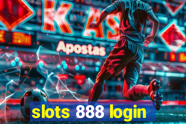 slots 888 login