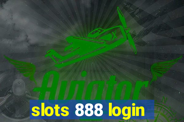 slots 888 login