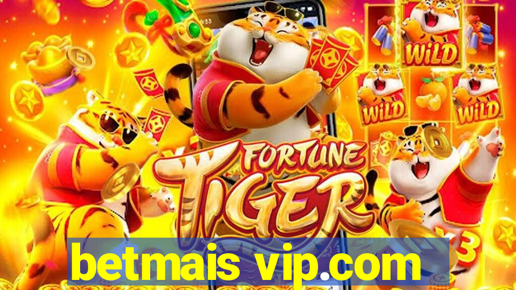 betmais vip.com