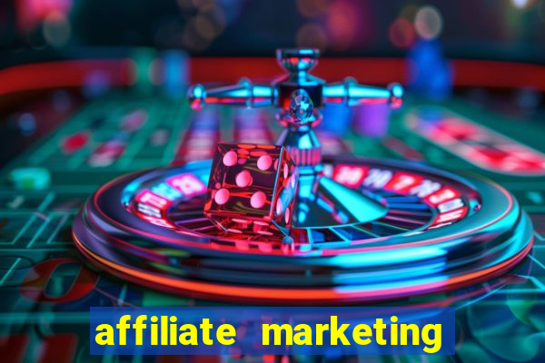 affiliate marketing online casinos