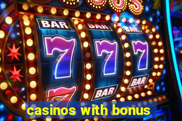 casinos with bonus