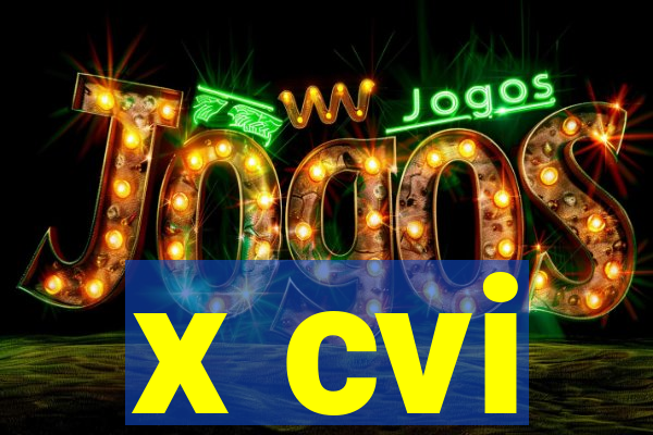 x cvi