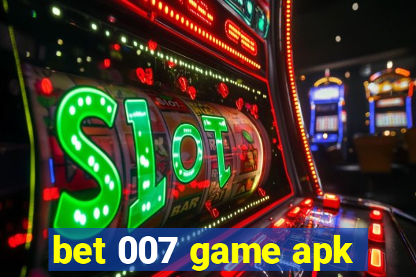 bet 007 game apk