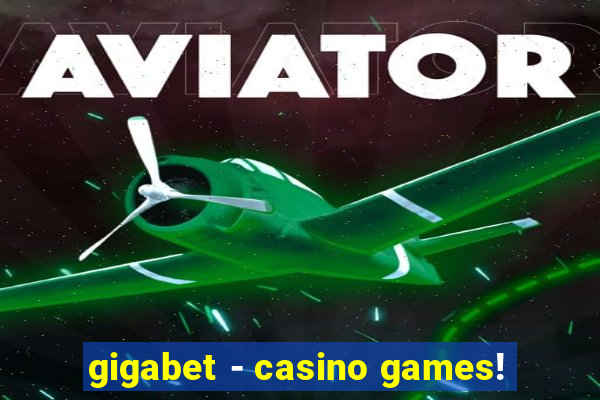 gigabet - casino games!