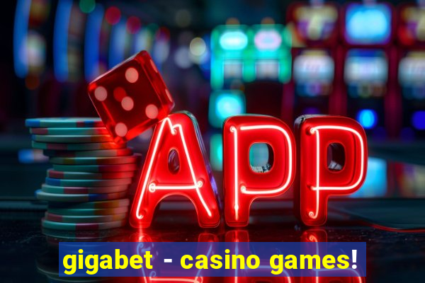 gigabet - casino games!