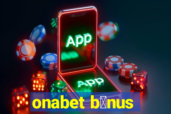 onabet b么nus