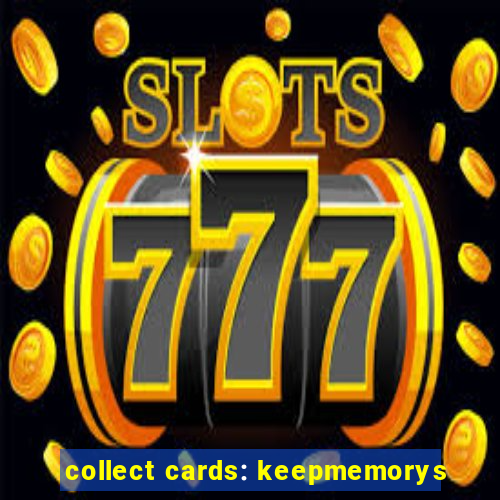 collect cards: keepmemorys