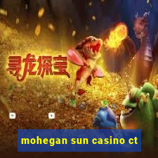 mohegan sun casino ct