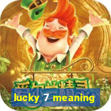 lucky 7 meaning