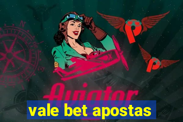 vale bet apostas