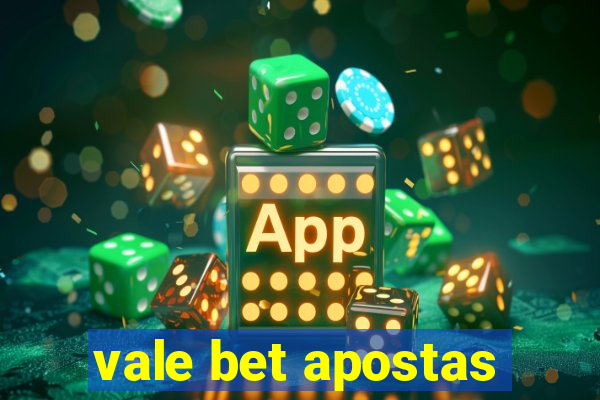 vale bet apostas