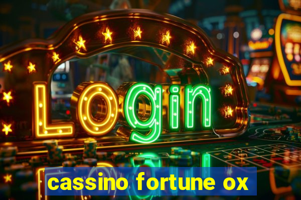 cassino fortune ox