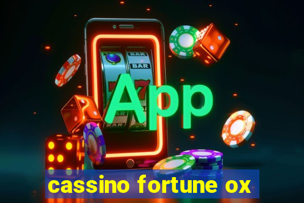 cassino fortune ox