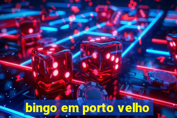 bingo em porto velho