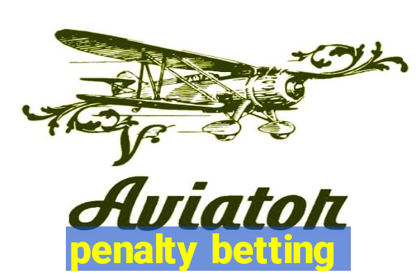 penalty betting