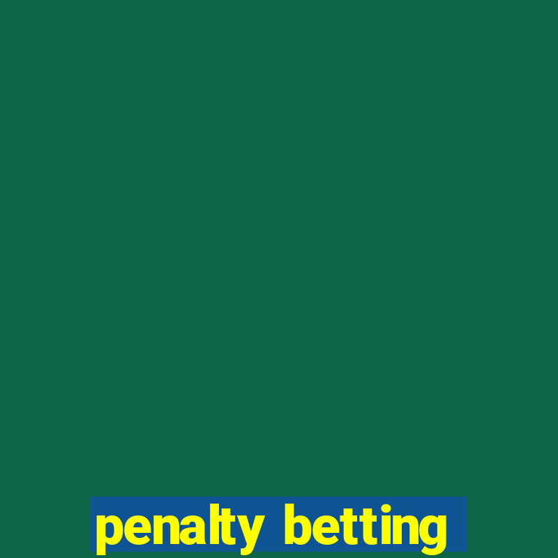 penalty betting