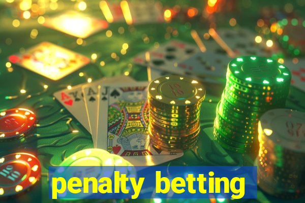 penalty betting