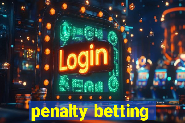 penalty betting