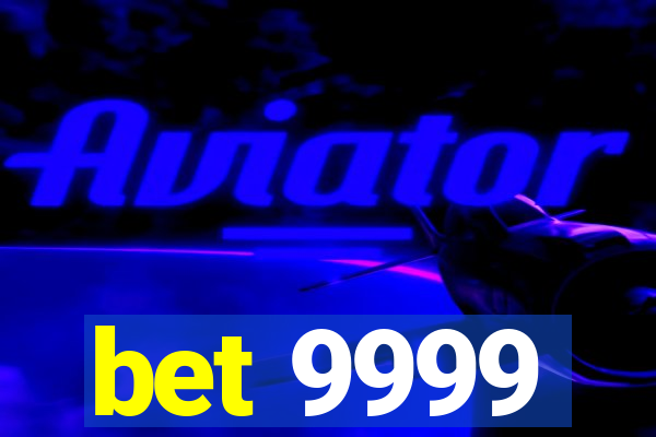 bet 9999