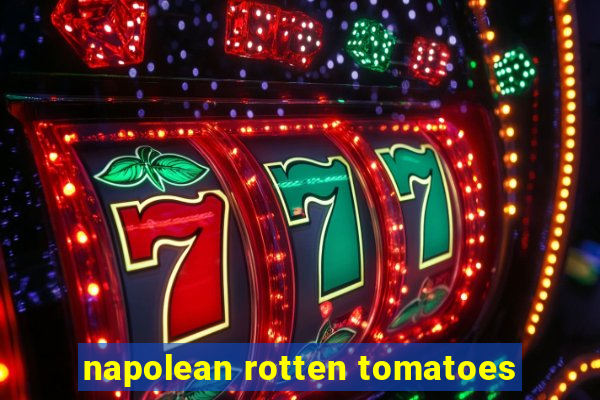 napolean rotten tomatoes