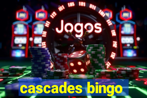 cascades bingo