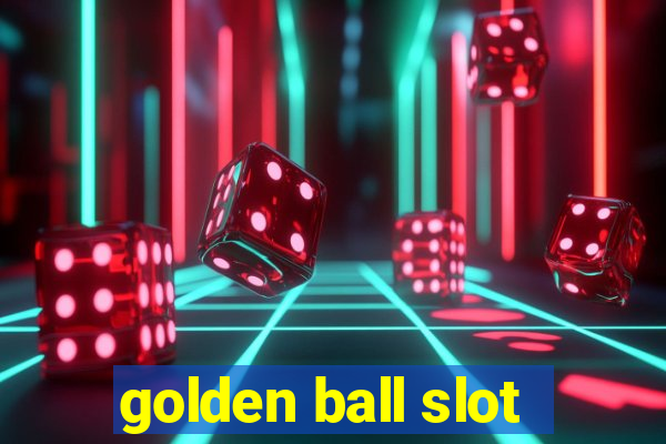 golden ball slot