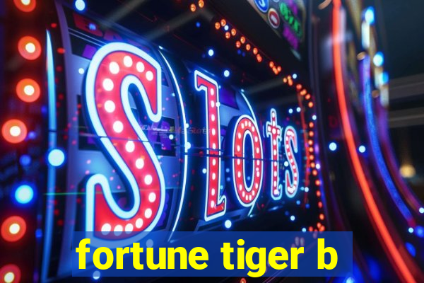 fortune tiger b